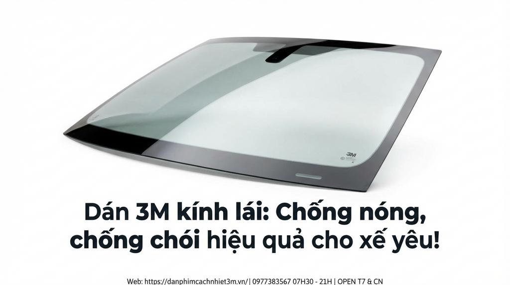 Dán 3M kính lái: Chống nóng, chống chói hiệu quả cho xế yêu!