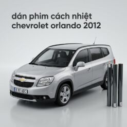 Dán Phim Cách Nhiệt Chevrolet Orlando 2012 Lắp Đặt Tận Nơi Uy Tín
