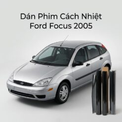 Dán Phim Cách Nhiệt Ford Focus 2005 Chống Nóng Hiệu Quả Uy Tín TPHCM