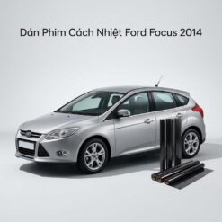 Dán Phim Cách Nhiệt Ford Focus 2014 Chính Hãng Giá Tốt Tại TPHCM