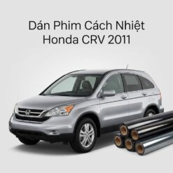 Dán Phim Cách Nhiệt Honda CRV 2011 Chính Hãng Uy Tín Tại TPHCM