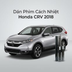 Dán Phim Cách Nhiệt Honda CRV 2018 Lắp Đặt Tận Nơi Chuyên Nghiệp