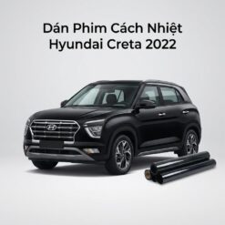 Dán Phim Cách Nhiệt Hyundai Creta 2022 Cao Cấp Chính Hãng Tại TPHCM