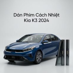 Dán Phim Cách Nhiệt Kia K3 2024 Chính Hãng - Lắp Đặt Tận Nơi TPHCM