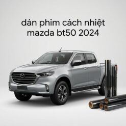 Dán Phim Cách Nhiệt Mazda BT50 2024 Chính Hãng - Lắp Đặt Tận Nơi TPHCM