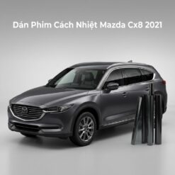 Dán Phim Cách Nhiệt Mazda CX8 2021 Chính Hãng Uy Tín TPHCM