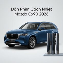 Dán Phim Cách Nhiệt Mazda CX90 2026 Lắp Đặt Tận Nơi Chuyên Nghiệp