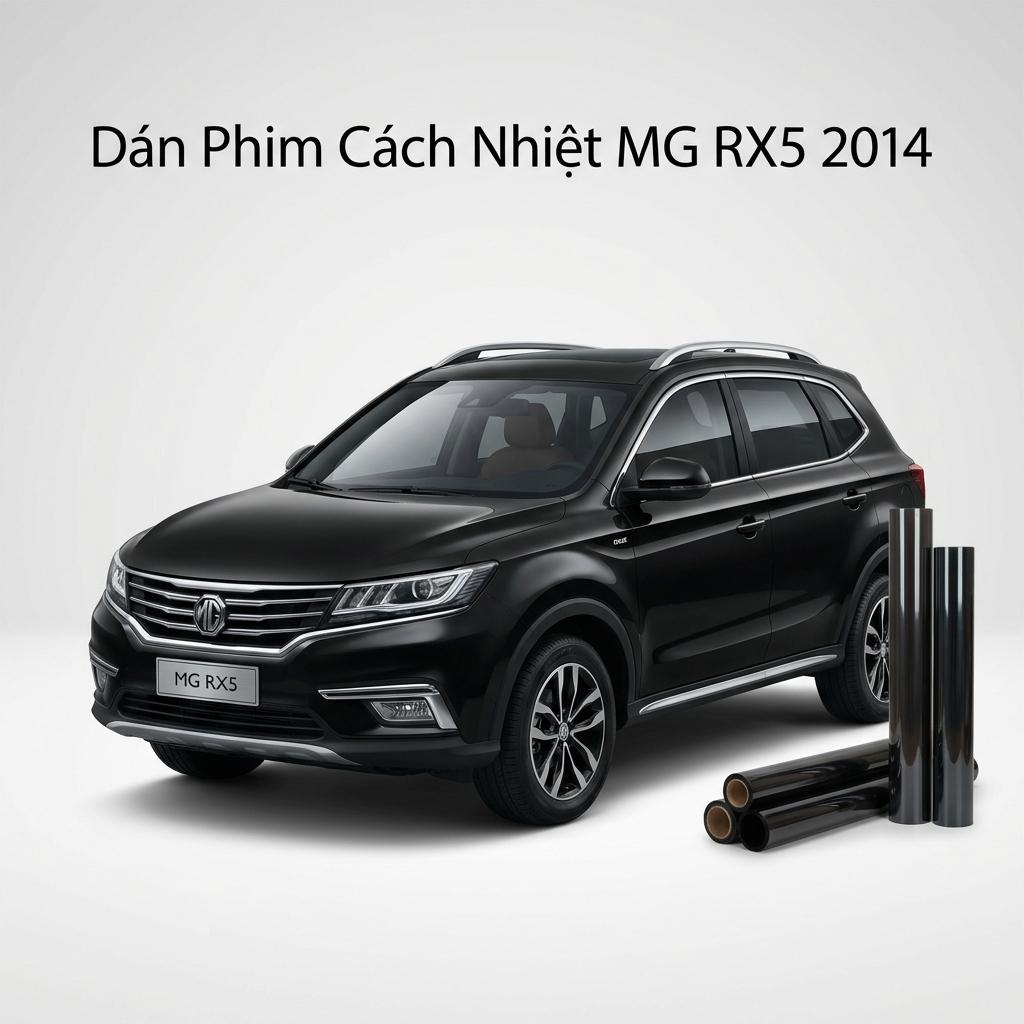 Dán Phim Cách Nhiệt MG RX5 2014 Uy Tín Chuyên Nghiệp Tại TPHCM chính hãng