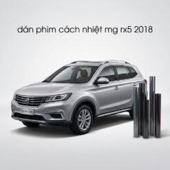 Dán Phim Cách Nhiệt MG RX5 2018 Chính Hãng Cao Cấp Tại TPHCM