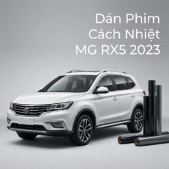 Dán Phim Cách Nhiệt MG RX5 2023 Chính Hãng Uy Tín Tại TPHCM