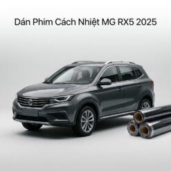 Dán Phim Cách Nhiệt MG RX5 2025 Chính Hãng – Lắp Đặt Tận Nơi TPHCM