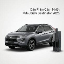 Dán Phim Cách Nhiệt Mitsubishi Destinator 2026 Cao Cấp Chính Hãng