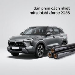 Dán Phim Cách Nhiệt Mitsubishi Xforce 2025 Chính Hãng Giá Tốt TPHCM