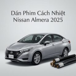 Dán Phim Cách Nhiệt Nissan Almera 2025 Chính Hãng Giá Tốt Tại TPHCM