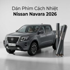 Dán Phim Cách Nhiệt Nissan Navara 2026 Uy Tín Chuyên Nghiệp TPHCM