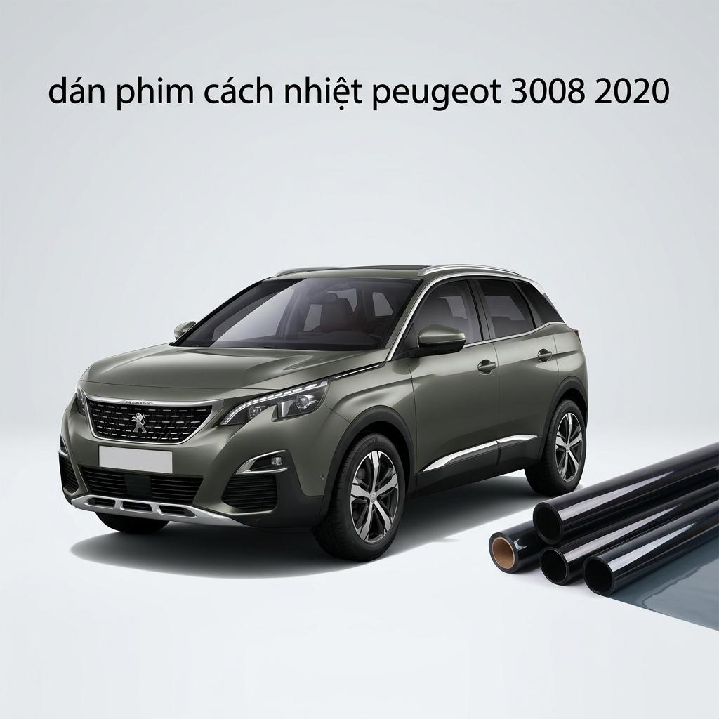 Dán Phim Cách Nhiệt Peugeot 3008 2020 Chính Hãng Bảo Hành Lâu Dài chính hãng
