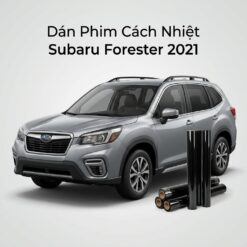 Dán Phim Cách Nhiệt Subaru Forester 2021 Chính Hãng Uy Tín TPHCM