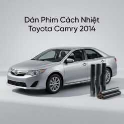 Dán Phim Cách Nhiệt Toyota Camry 2014 Uy Tín Chuyên Nghiệp TPHCM