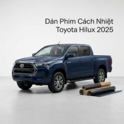 Dán Phim Cách Nhiệt Toyota Hilux 2025 Giải Pháp Chống Nóng Cao Cấp