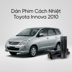 Dán Phim Cách Nhiệt Toyota Innova 2010 Chính Hãng Lắp Đặt Tận Nơi