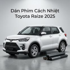 Dán Phim Cách Nhiệt Toyota Raize 2025 Chính Hãng Giá Tốt Tại TPHCM