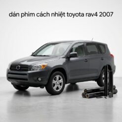 Dán Phim Cách Nhiệt Toyota Rav4 2007 Uy Tín Chính Hãng Tại TPHCM