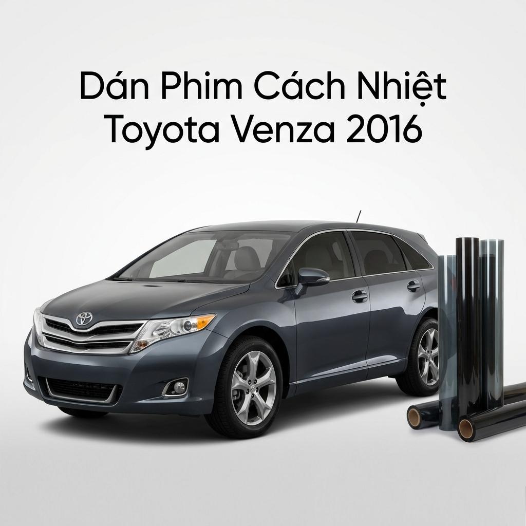 Dán Phim Cách Nhiệt Toyota Venza 2016 Chính Hãng Giá Tốt Tại TPHCM chính hãng