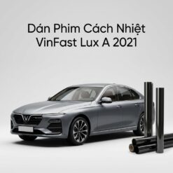 Dán Phim Cách Nhiệt Vinfast Lux A 2021 Chính Hãng Uy Tín TPHCM