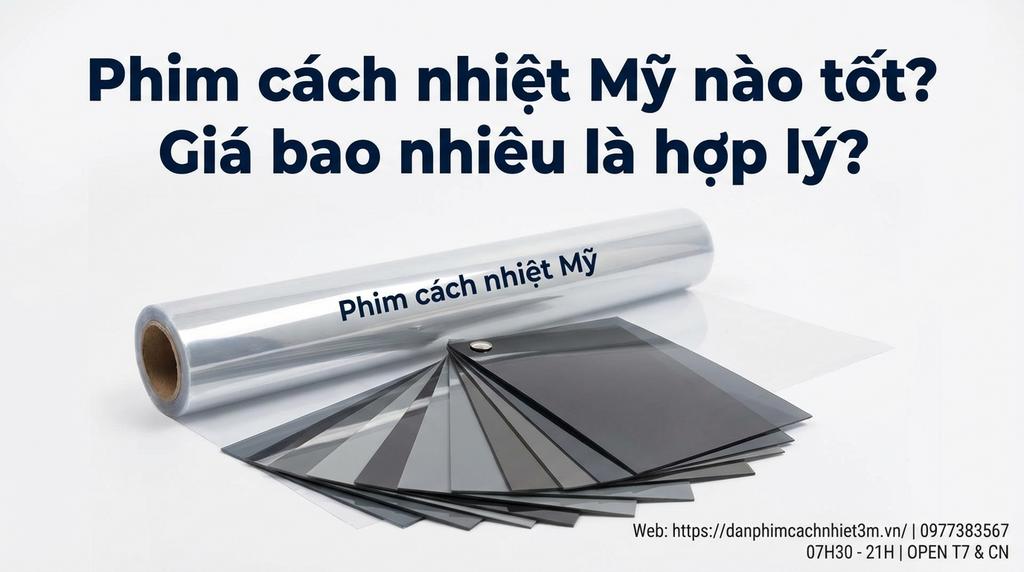 Phim cách nhiệt Mỹ nào tốt? Giá bao nhiêu là hợp lý?