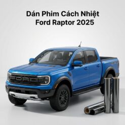 Dán Phim Cách Nhiệt Ford Raptor 2025 Chính Hãng – Lắp Đặt Tận Nơi TPHCM