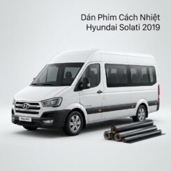 Dán Phim Cách Nhiệt Hyundai Solati 2019 Chuyên Nghiệp Giá Tốt TPHCM