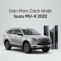 Dán Phim Cách Nhiệt Isuzu Mux 2022 Chính Hãng Chống Nóng Hiệu Quả