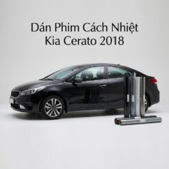 Dán Phim Cách Nhiệt Kia Cerato 2018 Chính Hãng Uy Tín Tại TPHCM