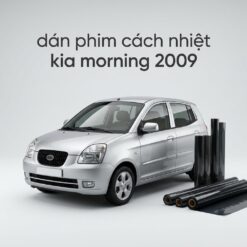Dán Phim Cách Nhiệt Kia Morning 2009 Chính Hãng Giá Tốt Tại TPHCM