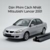 Dán Phim Cách Nhiệt Mitsubishi Lancer 2001 Uy Tín Chính Hãng TPHCM