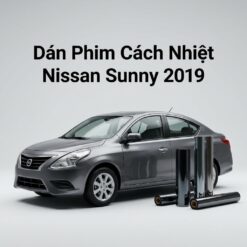 Dán Phim Cách Nhiệt Nissan Sunny 2019 Chính Hãng Lắp Đặt Tận Nơi