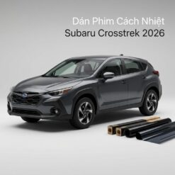 Dán Phim Cách Nhiệt Subaru Crosstrek 2026 Chính Hãng Giá Tốt Nhất