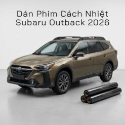 Dán Phim Cách Nhiệt Subaru Outback 2026 Cao Cấp Chính Hãng Tại TPHCM