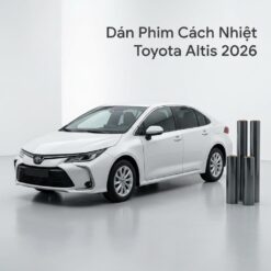 Dán Phim Cách Nhiệt Toyota Altis 2026 Chính Hãng Giá Tốt Tại TPHCM