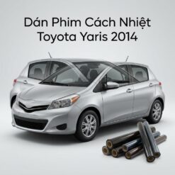 Dán Phim Cách Nhiệt Toyota Yaris 2014 Chính Hãng - Thi Công Tận Nơi
