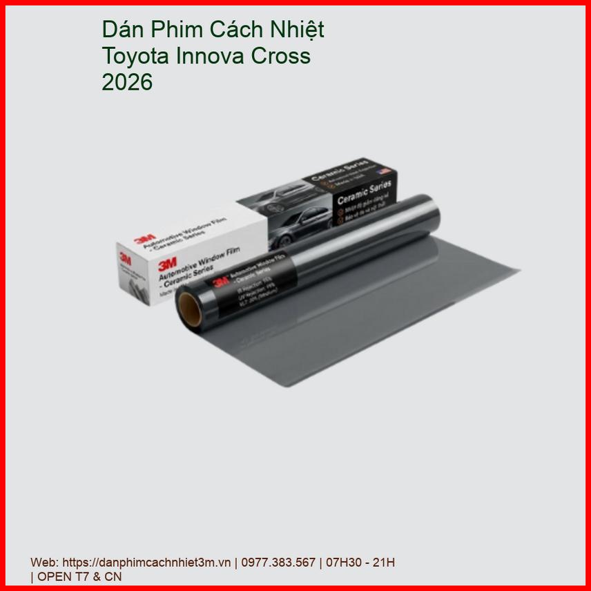 Dán Phim Cách Nhiệt Toyota Innova Cross 2026 Chính Hãng Giá Tốt chính hãng