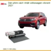 Dán phim cách nhiệt Volkswagen Vilorant 2021 - Trung Tâm Lắp Đặt Uy Tín TPHCM