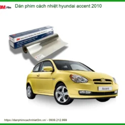 Dán Phim Cách Nhiệt Hyundai Accent 2010 - Địa Chỉ Lắp Đặt Chính Hãng TPHCM