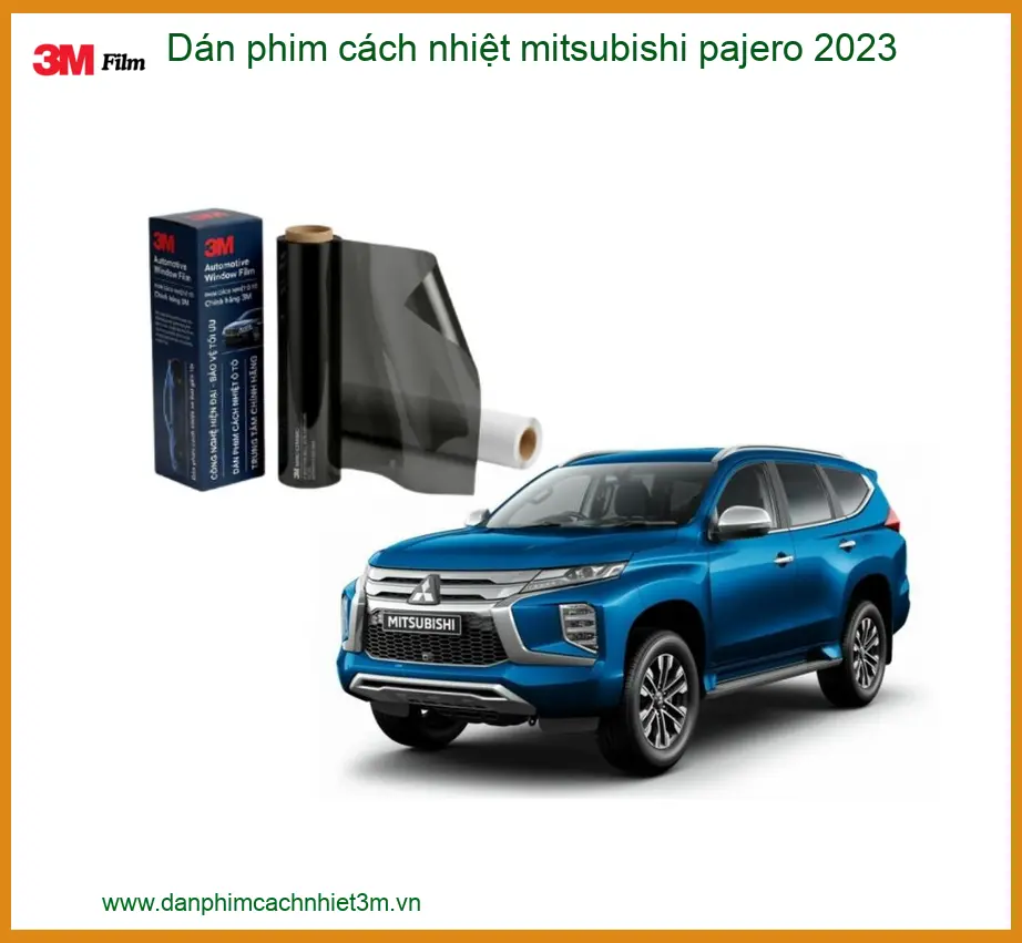 Dán Phim Cách Nhiệt 3M Mitsubishi Pajero 2023 - Trung Tâm Thi Công Uy Tín TPHCM
