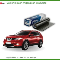Dán Phim Cách Nhiệt Nissan X-Trail 2016 - Trung Tâm Lắp Đặt Uy Tín TPHCM