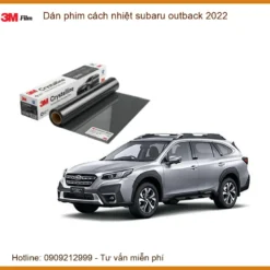 Dán Phim Cách Nhiệt Subaru Outback 2022 - Trung Tâm Thi Công Uy Tín TPHCM