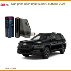 Dán Phim Cách Nhiệt Subaru Outback 2026 - Trung Tâm Thi Công Uy Tín TPHCM