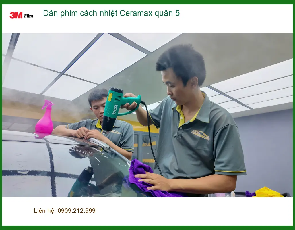 Trung Tâm Dán Phim Cách Nhiệt Ô Tô Ceramax tại Quận 5 - Thi Công Chuyên Nghiệp ảnh thực tế 2