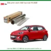Dán Phim Cách Nhiệt Hyundai i10 2025 - Địa Chỉ Thi Công Chính Hãng Giá Tốt TPHCM