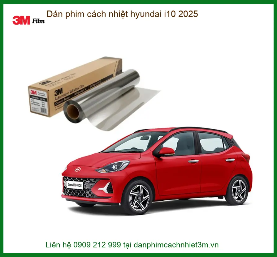 Dán Phim Cách Nhiệt Hyundai i10 2025 - Địa Chỉ Thi Công Chính Hãng Giá Tốt TPHCM
